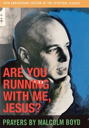 Are You Running With Me, Jesus? (Malcolm Boyd)