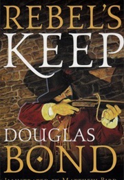 Rebel&#39;s Keep (Douglas Bond)