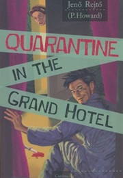 Quarantine in the Grand Hotel (Jenő Rejtő)