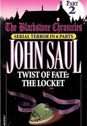 Twist of Fate: The Locket (Blackstone Chronicles, Part 2) (John Saul)