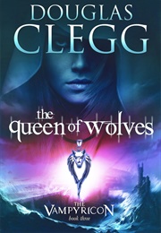 The Queen of Wolves (Douglas Clegg)