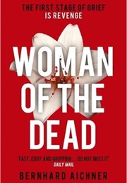 Woman of the Dead (Bernhard Aichner)