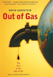 Out of Gas: The End of the Age of Oil (David Goodstein)