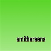 Smithereens