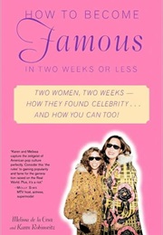 How to Become Famous in Two Weeks or Less (Melissa De La Cruz)