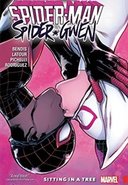 Spider-Man/Spider-Gwen: Sitting in a Tree (Brian Michael Bendis)