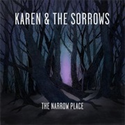 Karen &amp; the Sorrows - The Narrow Place