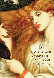 Beauty and Cosmetics (Sara Downing)