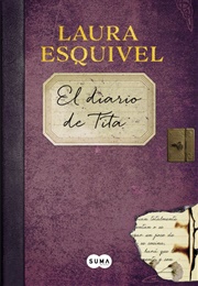 El Diario De Tita (Laura Esquivel)