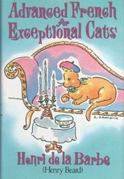 Advanced French for Exceptional Cats (Henry Beard)