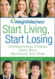 Weight Watchers: Start Living, Start Losing (Weight Watchers)