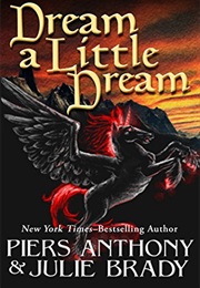 Dream a Little Dream (Piers Anthony and Julie Brady)