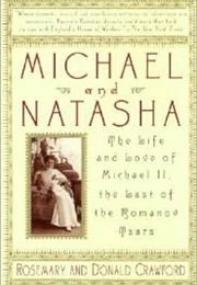 Michael and Natasha: The Life and Love of Michael II, the Last of the Romanov Tsars (Rosemary Crawford)