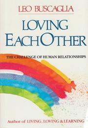 Loving Each Other (Leo Buscaglia)