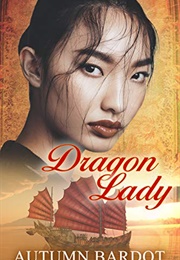 Dragon Lady (Autumn Bardot)