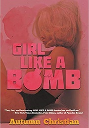 Girl Like a Bomb (Autumn Christian)