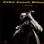 John Jacob Niles - I Wonder as I Wander (1958)