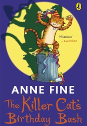 The Killer Cat&#39;s Birthday Bash (Anne Fine)