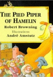 The Pied Piper of Hamelin (Robert Browning/Andre Amstutz)
