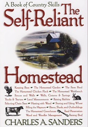 The Self-Reliant Homestead (Charles A. Sanders)