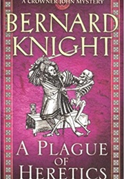 A Plague of Heretics (Bernard Knight)