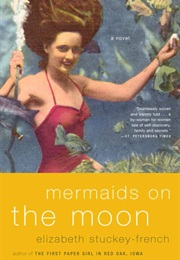 Mermaids on the Moon (Elizabeth Stuckey-French)