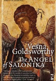 The Angel of Salonika (Vesna Goldsworthy)