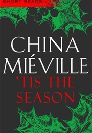 &#39;Tis the Season (China Miéville)