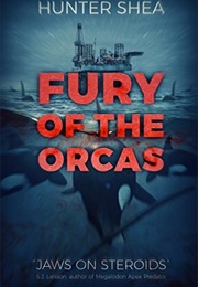 Fury of the Orcas (Hunter Shea)