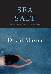 Sea Salt: Poems of the Decade (David Mason)