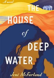 The House of Deep Water (Jeni McFarland)