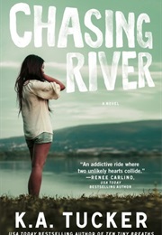 CHASING RIVER (K.A. TUCKER)