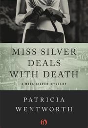 Miss Silver Deals With Death (Patricia Wentworth)