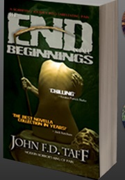 The End in All Beginnings (John F.D. Taff)