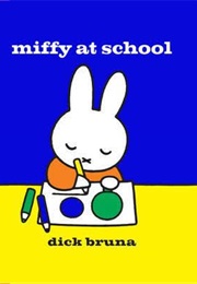 Miffy at School (Dick Bruna)