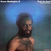 Grover Washington, Jr. - Feels So Good