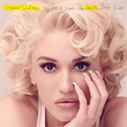 This Is What the Truth Feels Like - Gwen Stefani