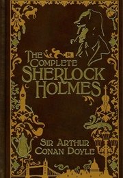 The Complete Sherlock Holmes (Arthur Conan Doyle)