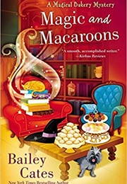 Magic and Macaroons (Bailey Cates)