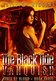 The Black Tide: Vanquish (Baileigh Higgins)