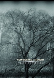 Coincidence of Memories (Viggo Mortensen)