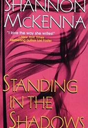 Standing in the Shadows (Shannon McKenna)