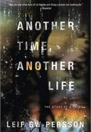 Another Time, Another Life (Leif G.W. Persson)