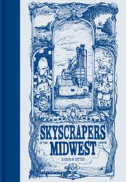 Skyscrapers of the Midwest by Joshua Cotter