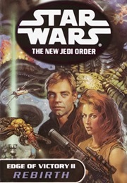 Star Wars: The New Jedi Order - Edge of Victory II: Rebirth (Greg Keyes)