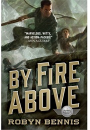 By Fire Above (Robyn Bennis)