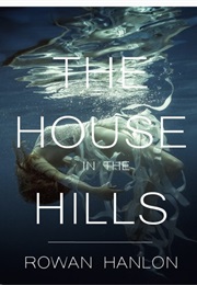 The House in the Hills (ROWAN HANLON)