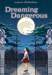 Dreaming Dangerous (Lauren Destefano)