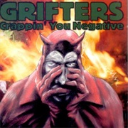 The Grifters - Crappin&#39; You Negative