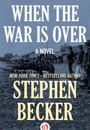 When the War Is Over (Stephen D. Becker)